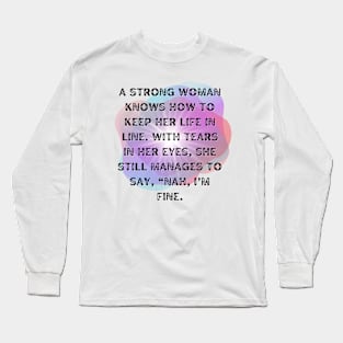 A Strong woman - Quotes Every Woman - gift for girl Long Sleeve T-Shirt